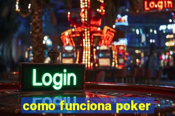 como funciona poker